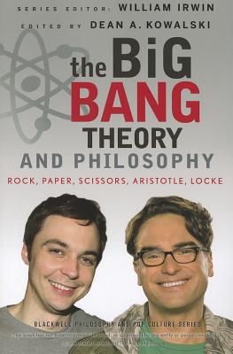 The Big Bang Theory and Philosophy - William Irwin
