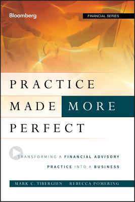 Practice Made (More) Perfect ( - Mark C. Tibergien