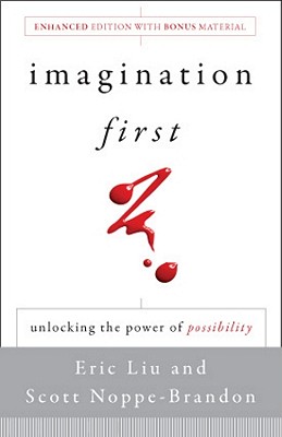 Imagination First: Unlocking the Power of Possibility - Eric Liu
