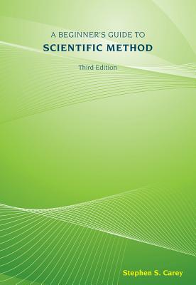 A Beginner's Guide to Scientific Method - Stephen S. Carey