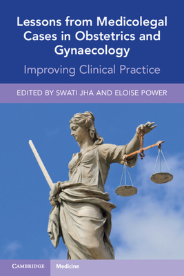 Lessons from Medicolegal Cases in Obstetrics and Gynaecology: Improving Clinical Practice - Swati Jha