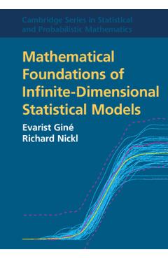 Coperta cărții 'Mathematical Foundations of Infinite-Dimensional Statistical Models - Evarist Giné'