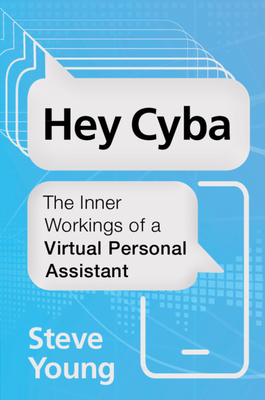 Hey Cyba: The Inner Workings of a Virtual Personal Assistant - Steve Young
