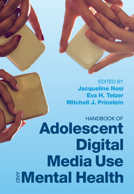 Handbook of Adolescent Digital Media Use and Mental Health - Jacqueline Nesi