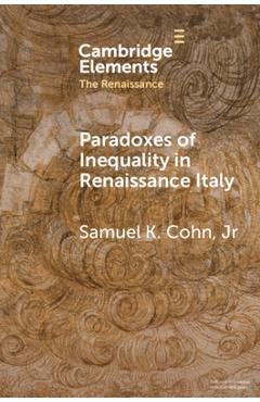 Coperta cărții 'Paradoxes of Inequality in Renaissance Italy - Samuel K. Cohn Jr'