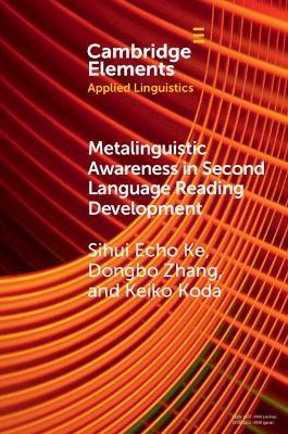 Metalinguistic Awareness in Second Language Reading Development - Sihui Echo Ke