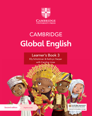 Cambridge Global English Learner's Book 3 with Digital Access (1 Year): For Cambridge Primary English as a Second Language [With Access Code] - Elly Schottman