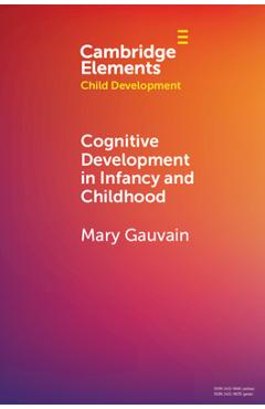 Coperta cărții 'Cognitive Development in Infancy and Childhood - Mary Gauvain'