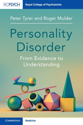 Personality Disorder: From Evidence to Understanding - Peter Tyrer
