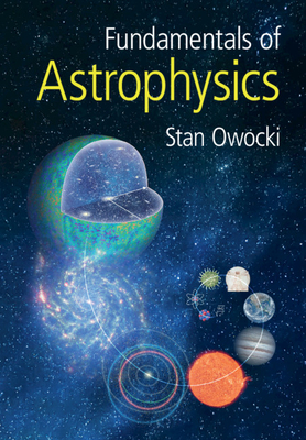 Fundamentals of Astrophysics - Stan Owocki