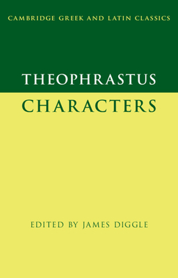Theophrastus: Characters - James Diggle
