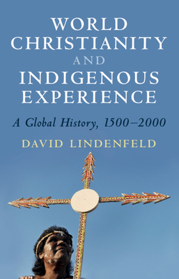 World Christianity and Indigenous Experience - David Lindenfeld