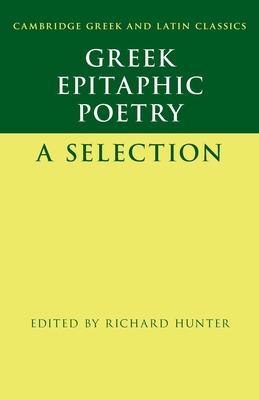 Greek Epitaphic Poetry: A Selection - Richard Hunter