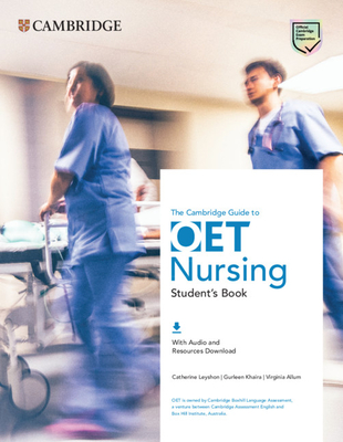 The Cambridge Guide to Oet Nursing Student's Book with Audio and Resources Download - Catherine Leyshon