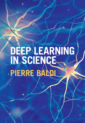 Deep Learning in Science - Pierre Baldi