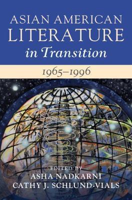 Asian American Literature in Transition, 1965-1996: Volume 3 - Asha Nadkarni