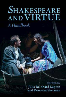 Shakespeare and Virtue: A Handbook - Julia Reinhard Lupton