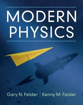 Modern Physics - Gary N. Felder