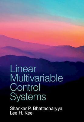 Linear Multivariable Control Systems - Shankar P. Bhattacharyya