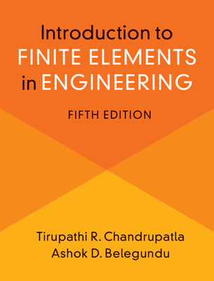 Introduction to Finite Elements in Engineering - Tirupathi Chandrupatla
