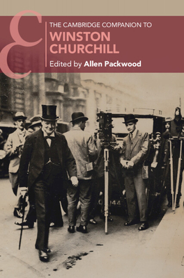 The Cambridge Companion to Winston Churchill - Allen Packwood