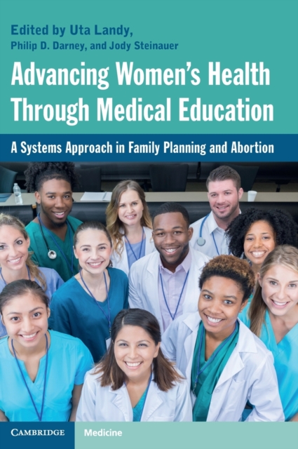 Advancing Women's Health Through Medical Education: A Systems Approach in Family Planning and Abortion - Uta Landy