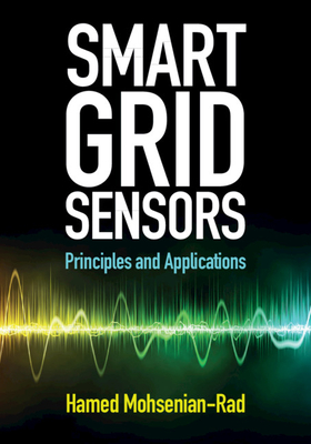 Smart Grid Sensors: Principles and Applications - Hamed Mohsenian-rad