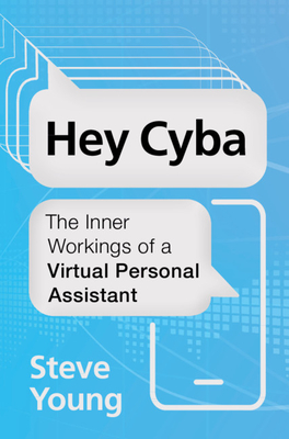 Hey Cyba: The Inner Workings of a Virtual Personal Assistant - Steve Young