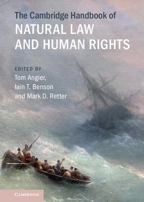 The Cambridge Handbook of Natural Law and Human Rights - Tom Angier