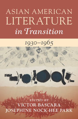 Asian American Literature in Transition, 1930-1965: Volume 2 - Victor Bascara