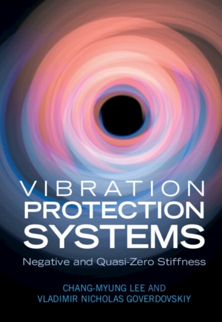 Vibration Protection Systems: Negative and Quasi-Zero Stiffness - Chang-myung Lee