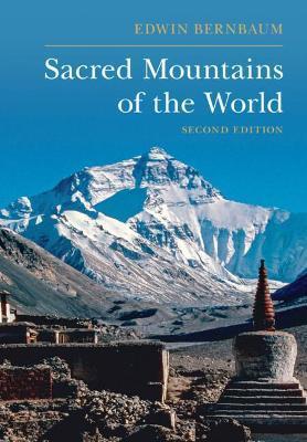 Sacred Mountains of the World - Edwin Bernbaum
