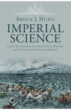 Imperial Science - Bruce J. Hunt 