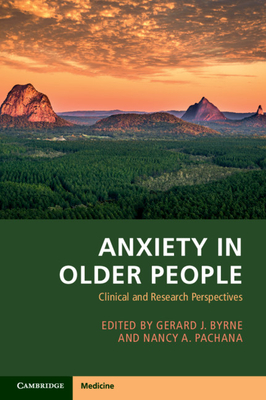 Anxiety in Older People: Clinical and Research Perspectives - Gerard J. Byrne