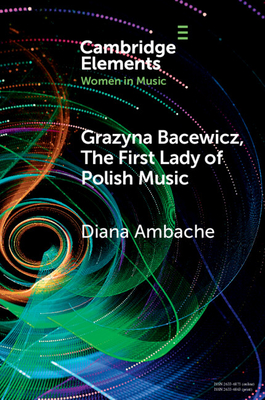 Grazyna Bacewicz, the 'First Lady of Polish Music' - Diana Ambache