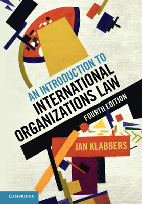 An Introduction to International Organizations Law - Jan Klabbers