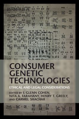 Consumer Genetic Technologies: Ethical and Legal Considerations - I. Glenn Cohen