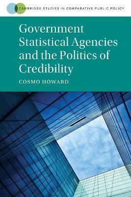 Government Statistical Agencies and the Politics of Credibility - Cosmo Wyndham Howard