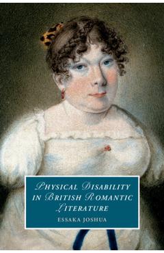 Coperta cărții 'Physical Disability in British Romantic Literature - Essaka Joshua'