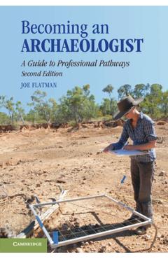 Coperta cărții 'Becoming an Archaeologist - Joseph Flatman'