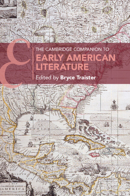 The Cambridge Companion to Early American Literature - Bryce Traister