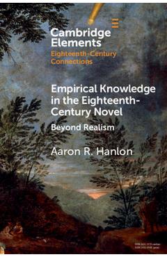 Coperta cărții 'Empirical Knowledge in the Eighteenth-Century Novel: Beyond Realism - Aaron R. Hanlon'