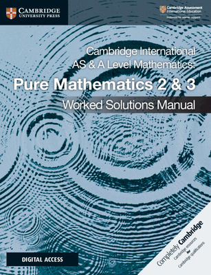 Cambridge International as & a Level Mathematics Pure Mathematics 2 & 3 Worked Solutions Manual with Digital Access - Nick Hamshaw