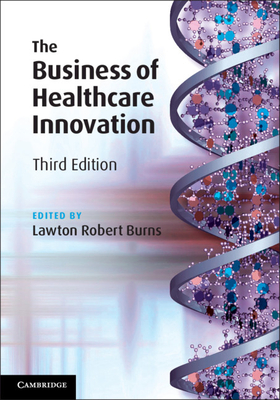 The Business of Healthcare Innovation - Lawton Robert Burns