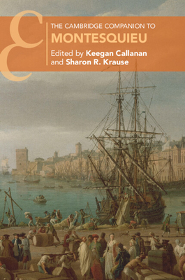 The Cambridge Companion to Montesquieu - Keegan Francis Callanan