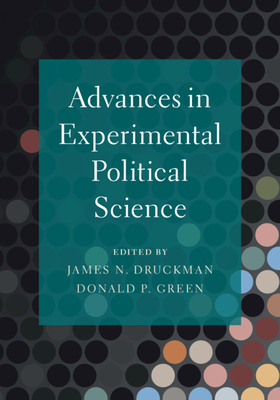 Advances in Experimental Political Science - James N. Druckman