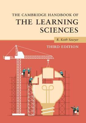 The Cambridge Handbook of the Learning Sciences - R. Keith Sawyer