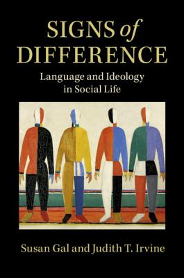 Signs of Difference: Language and Ideology in Social Life - Susan Gal