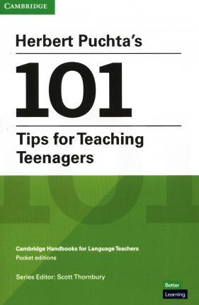 Herbert Puchta's 101 Tips for Teaching Teenagers Pocket Editions: Cambridge Handbooks for Language Teachers Pocket Editions - Herbert Puchta