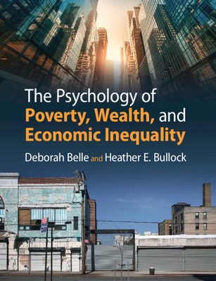 The Psychology of Poverty, Wealth, and Economic Inequality - Deborah Belle